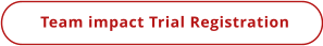 Team impact Trial Registration